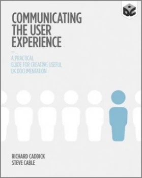 Image of Communicating the User Experience by Richard Caddick Paperback