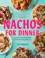 Image of nachos for dinner surprising sheet pan meals the whole family will love