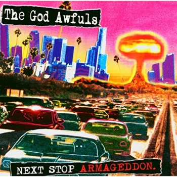 Image of God Awfuls - Next Stop Armageddon CD