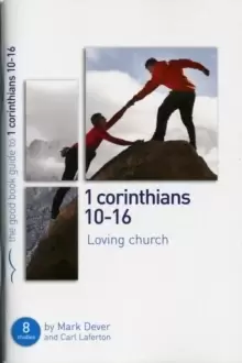 Image of 1 Corinthians 10-16: Loving church : 8 studies for individuals or groups