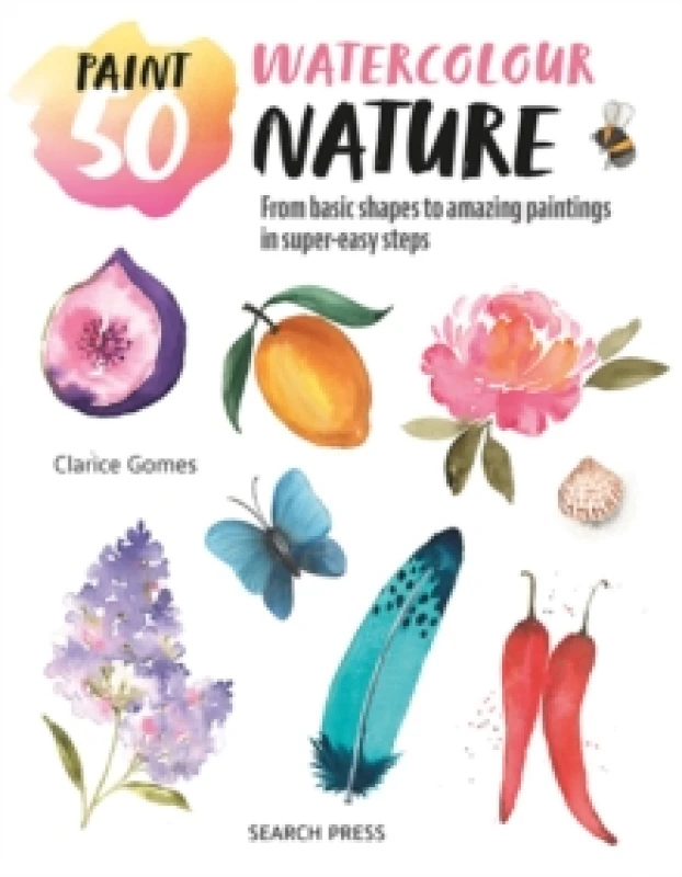 Image of Paint 50: Watercolour Nature : From Basic Shapes to Amazing Paintings in Super-Easy Steps Paperback / softback