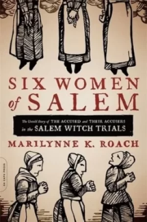 Image of Six women of Salem by Marilynne K Roach