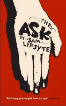 Image of The Ask by Sam Lipsyte Paperback