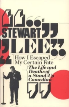 Image of How I Escaped My Certain Fate by Stewart Lee Paperback