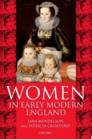 Image of Women in early modern England 1550-1720 by Sara Mendelson