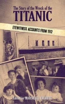 Image of The Story of the Wreck of the Titanic by Marshall Everett Paperback