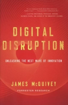 Image of Digital Disruption by James Mcquivey Hardback