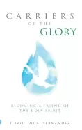 Image of carriers of the glory becoming a friend of the holy spirit