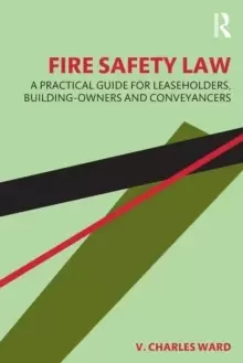 Image of Fire Safety Law : A Practical Guide for Leaseholders, Building-Owners and Conveyancers