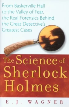 Image of The Science of Sherlock Holmes by E.J. Wagner Hardback