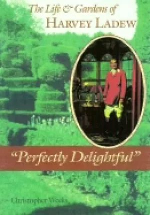 Image of perfectly delightful life and gardens of harvey ladew