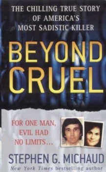 Image of Beyond Cruel by Stephen G Michaud and Stephen G Michaud Paperback