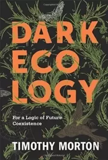 Image of Dark Ecology : For a Logic of Future Coexistence