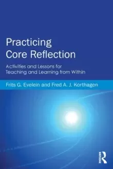Image of Practicing Core Reflection : Activities and Lessons for Teaching and Learning from Within