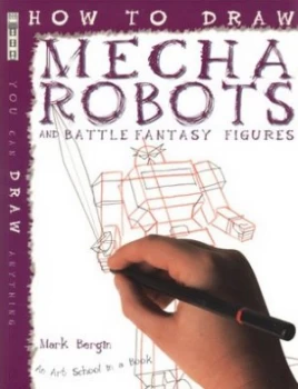 Image of Mecha Robots and Battle Fantasy Figures by Mark Bergin Book