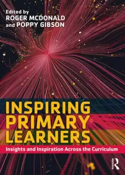 Image of Inspiring Primary LearnersInsights and Inspiration Across the Curriculum