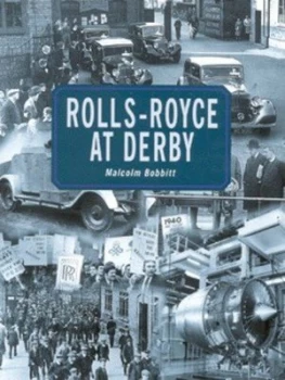 Image of Rolls-Royce at Derby by Malcolm Bobbitt Hardback