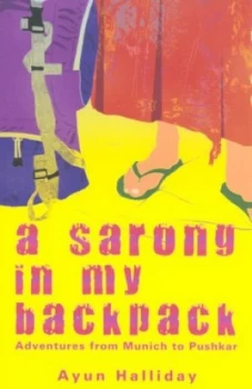 Image of A Sarong in My Backpack by Ayun Halliday Paperback
