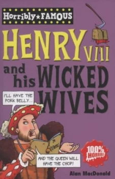 Image of Henry Viii and His Wicked Wives by Alan Macdonald Paperback