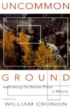 Image of Uncommon ground by William Cronon