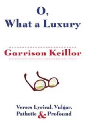 Image of O what a luxury by Garrison Keillor