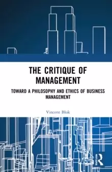 Image of The Critique of Management : Towards a Philosophy and Ethics of Business Management