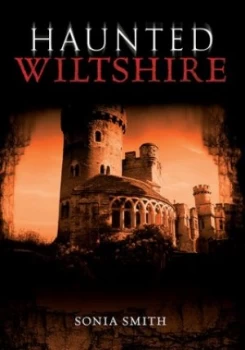 Image of Haunted Wiltshire by Sonia Smith Book