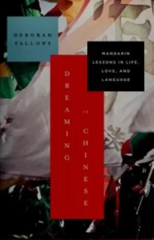 Image of Dreaming in Chinese by Deborah Fallows
