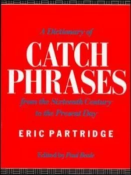 Image of A Dictionary of Catch Phrases by Eric Partridge Book