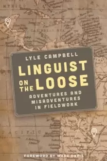 Image of Linguist on the Loose : Adventures and Misadventures in Fieldwork