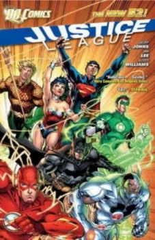 Image of Justice League. Volume 1 Origin by Geoff Johns and Jim Lee and Scott Williams Hardback