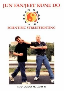 Image of Jun Fan/jeet Kune Do Scientific Streetfighting by Lamar M Davis Paperback
