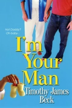 Image of Im Your Man by Timothy J Beck Paperback