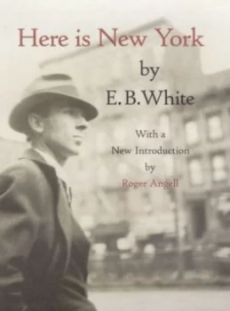 Image of Here Is New York by E.B. White Hardback