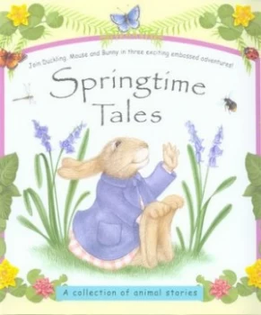 Image of Springtime Tales by Sue Barraclough and Matthew Grimsdale and Tim Preston Hardback