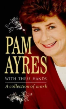 Image of With These Hands by Pam Ayres Hardback