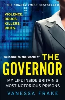Image of The Governor : My Life Inside Britains Most Notorious Prisons