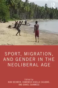 Image of Sport Migration and Gender in the Neoliberal Age