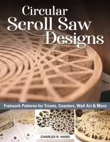 image of Circular Scroll Saw Designs : Fretwork Patterns for Trivets, Coasters, Wall Art & More