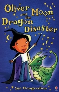 Image of Oliver Moon and the Dragon Disaster by Sue Mongredien and Jan Mccafferty Paperback