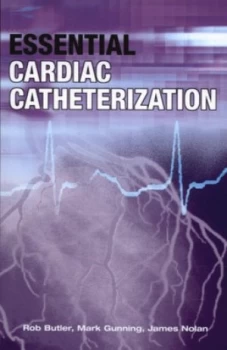 Image of Essential Cardiac Catheterization by Mark Gunning Paperback