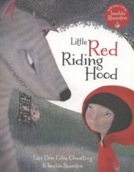 Image of Little Red Riding Hood by Lari Don and Clia Chauffrey and Imelda Staunton Paperback