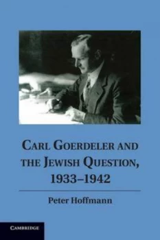 Image of Carl Goerdeler and the Jewish Question 1933-1942 by Peter Hoffmann Paperback