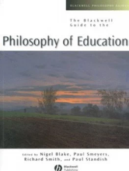 Image of The Blackwell Guide to the Philosophy of Education by Nigel Blake Book