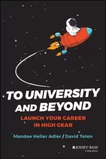 Image of To University and Beyond : Launch Your Career in High Gear