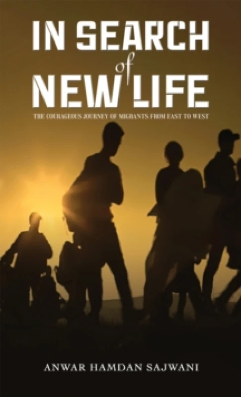 Image of In Search of New Life. Paperback. By Anwar Hamdan Sajwani Books
