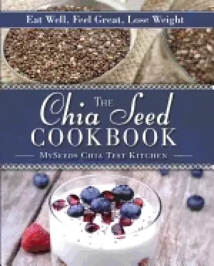 Image of chia seed cookbook eat well feel great lose weight