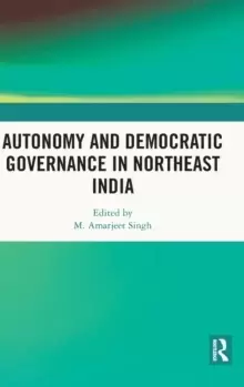 Image of Autonomy and Democratic Governance in Northeast India