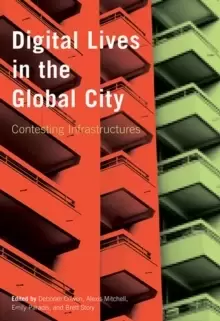 Image of Digital Lives in the Global City : Contesting Infrastructures