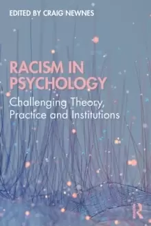Image of Racism in Psychology : Challenging Theory, Practice and Institutions